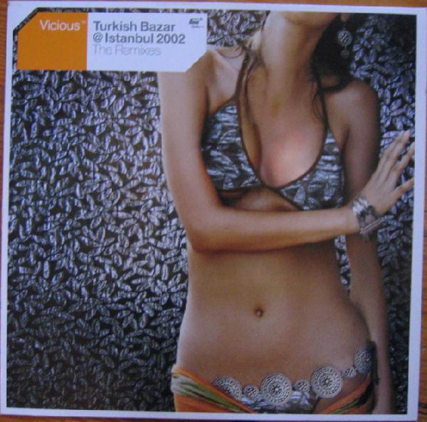 Vicious - Turkish Bazar @ Istanbul 2002 (The Remixes)