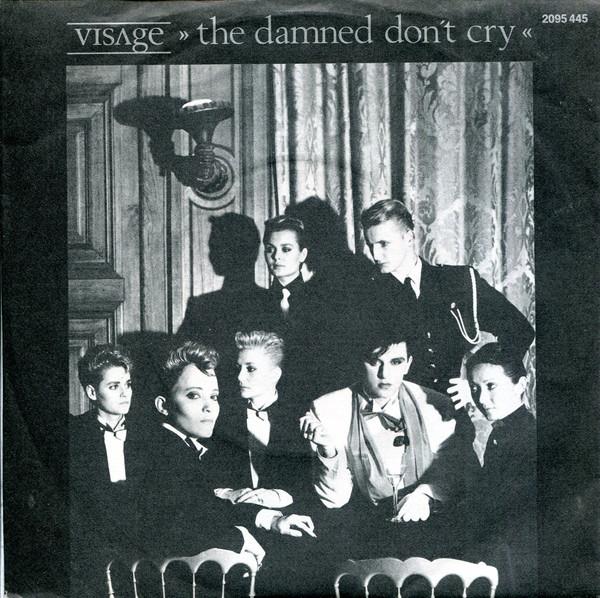 Visage - The Damned Don't Cry