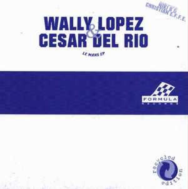 Wally Lopez, César Del Rio - Le Mans EP
