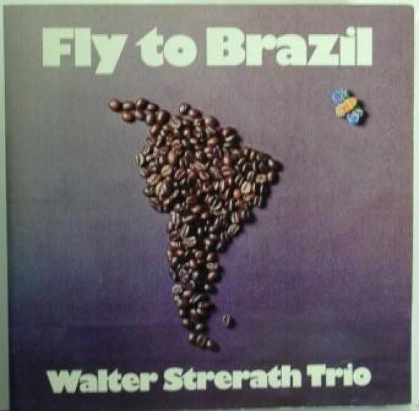 Walter Strerath Trio - Fly To Brazil
