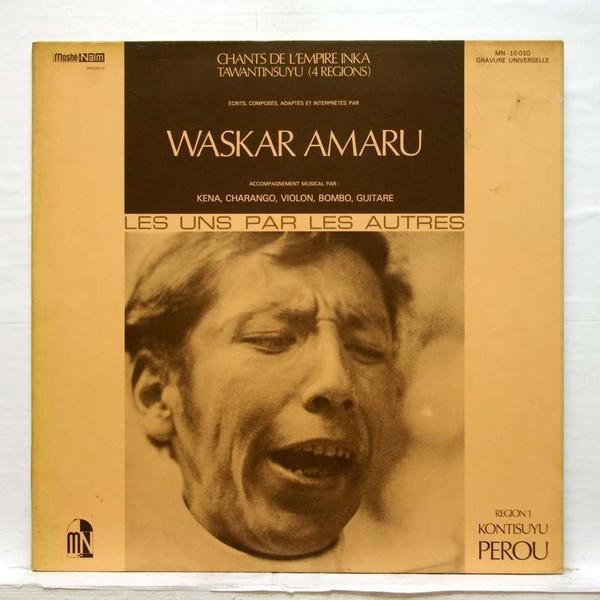 Waskar Amaru - Chant De L'Empire Inka Tawantinsuyu (4 Régions) - Région 1 - Kontisuyu (Pérou)