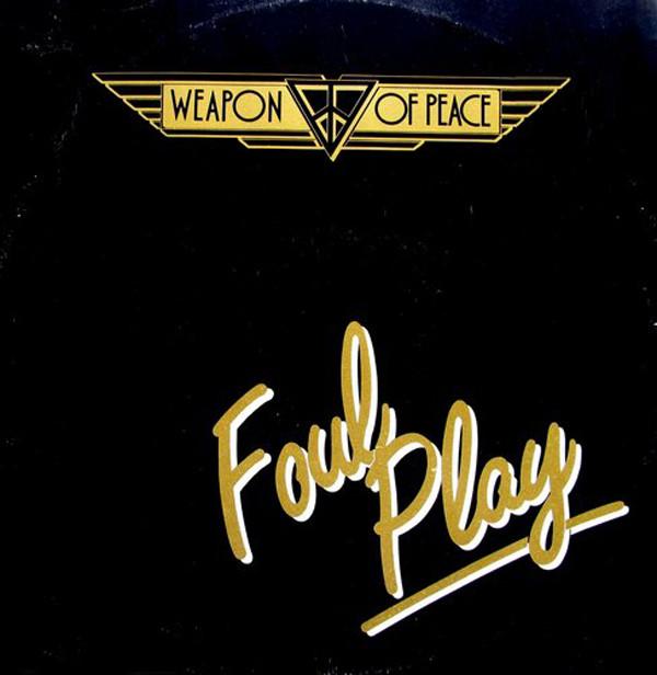 Weapon Of Peace - Foul Play