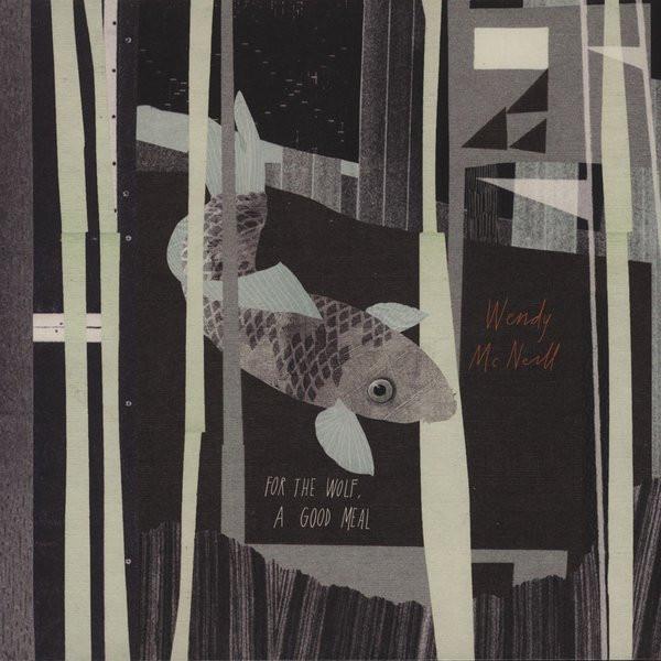 Wendy McNeill - For The Wolf, A Good Meal
