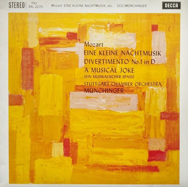 Wolfgang Amadeus Mozart, Stuttgarter Kammerorchester, Karl Münchinger - Eine Kleine Nachtmusik / Divertimento No. 1 In D / A Musical Joke (Ein Musikalischer Spass)