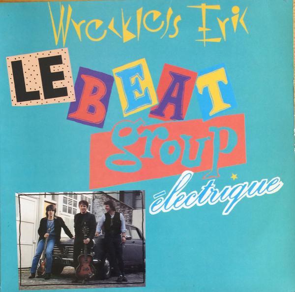 Wreckless Eric - Le Beat Group Électrique