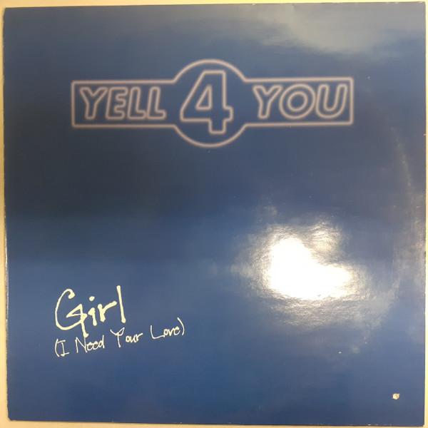 Yell 4 You - Girl (I Need Your Love)