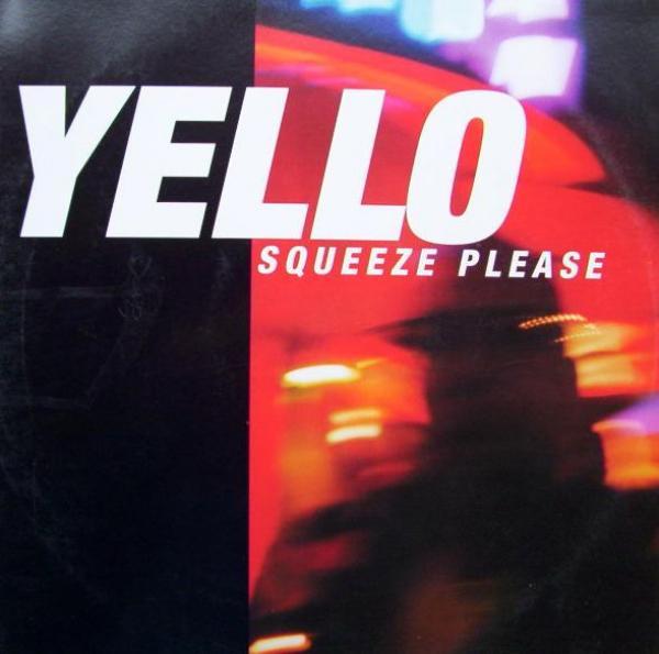 Yello - Squeeze Please