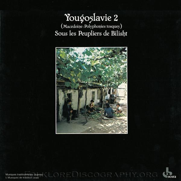  - Yougoslavie 2 - Macédoine: Polyphonies Tosques - Sous Les Peupliers De Bilisht