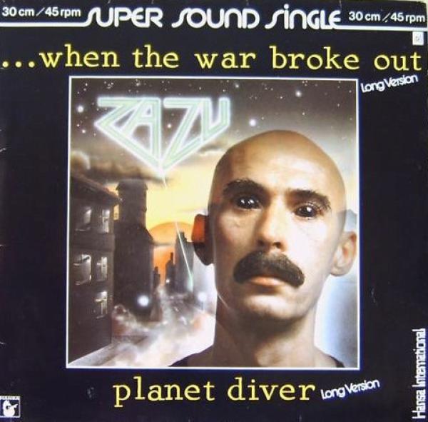 Zazu - ... When The War Broke Out / Planet Diver